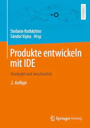 produkte entwickeln mit ide kompakt und anschaulich 1st edition stefanie rothka tter ,sa ndor vajna