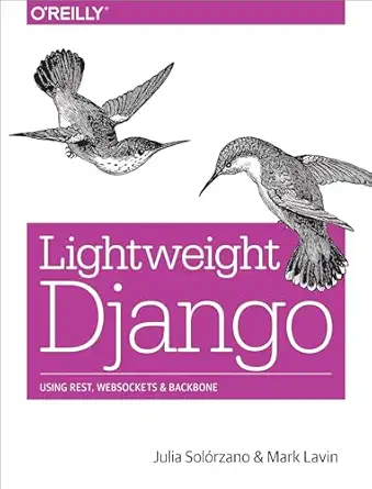 lightweight django using rest websockets and backbone 1st edition julia sola rzano ,mark lavin 149194594x,