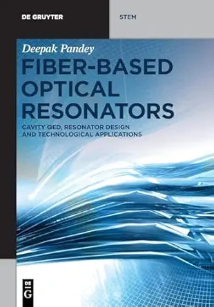 fiber based optical resonators cavity qed resonator design and technological applications 1st edition deepak