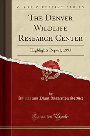 the denver wildlife research center highlights report 1993 1st edition animal and plant inspection service