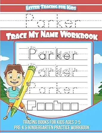 parker letter tracing for kids trace my name workbook tracing books for kids ages 3 5 pre k and kindergarten