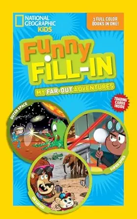 national geographic kids funny fill in my far out adventures outer space super spies on safari 1st edition