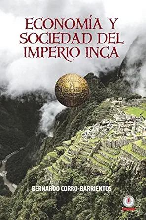 economia y sociedad del imperio inca 1st edition bernardo corro barrientos 1640861823, 978-1640861824