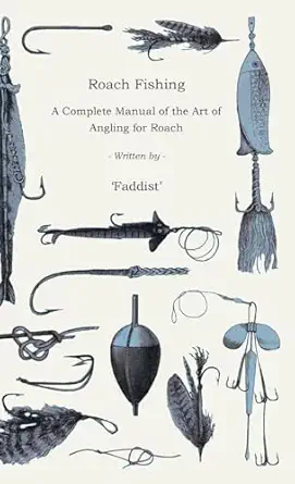 roach fishing a complete manual of the art of angling for roach 1st edition faddist 1444651579, 978-1444651577