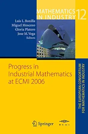 progress in industrial mathematics at ecmi 2006 1st edition luis l bonilla ,miguel moscoso ,gloria platero