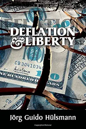 deflation and liberty 1st edition jorg guido hulsmann 193355035x, 978-1933550350