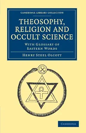 theosophy religion and occult science with glossary of eastern words 1st edition henry steel olcott