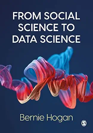 from social science to data science key data collection and analysis skills in python 1st edition bernie