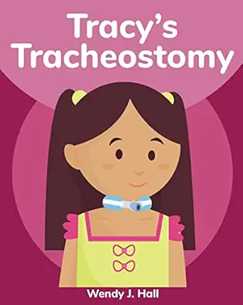 tracys tracheostomy 1st edition wendy j hall ,ysha morco 1727303954, 978-1727303957
