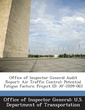office of inspector general audit report air traffic control potential fatigue factors project id av 2009 065
