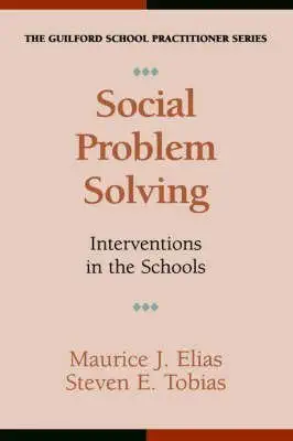 social problem solving interventions in the schools 1st edition maurice j elias ,steven e tobias 1572300728,