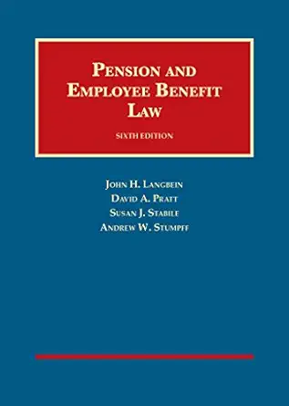 pension and employee benefit law 1st edition john langbein ,david pratt ,susan stabile ,andrew stumpff