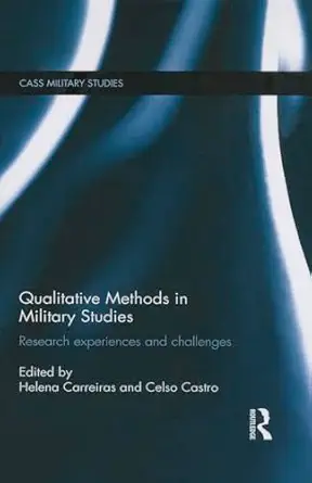 qualitative methods in military studies 1st edition helena carreiras ,celso castro 1138797480, 978-1138797482