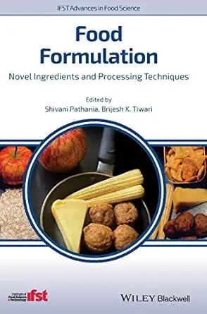 food formulation novel ingredients and processing techniques 1st edition shivani pathania ,brijesh k tiwari
