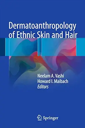dermatoanthropology of ethnic skin and hair 1st edition neelam a vashi ,howard i maibach 3319539604,