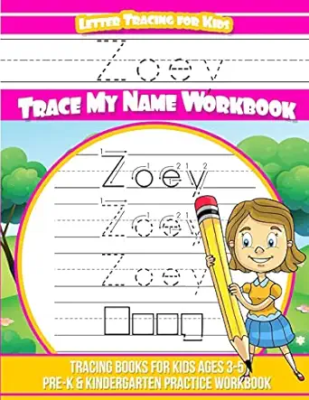 zoey letter tracing for kids trace my name workbook tracing books for kids ages 3 5 pre k and kindergarten