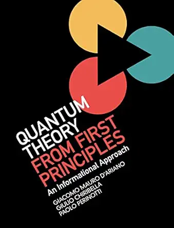 quantum theory from first principles an informational approach 1st edition giacomo mauro d\\\\\\\'ariano