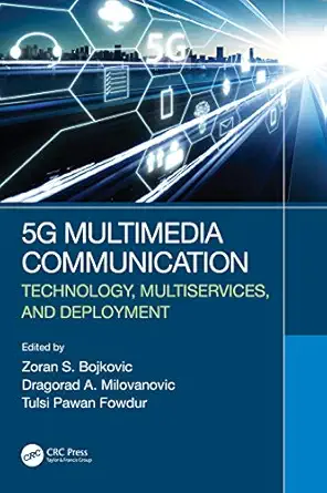 5g multimedia communication 1st edition zoran s bojkovic ,dragorad a milovanovic ,tulsi pawan fowdur