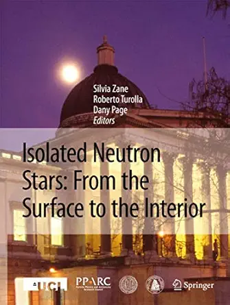 isolated neutron stars from the surface to the interior 1st edition silvia zane ,roberto turolla ,dany page