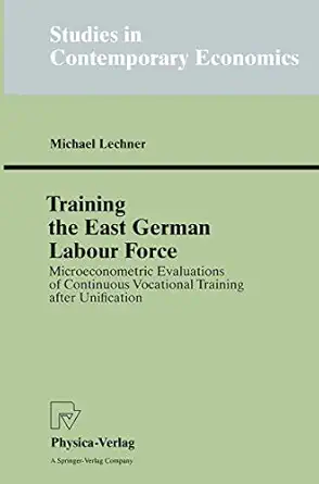 training the east german labour force microeconometric evaluations of continuous vocational training after