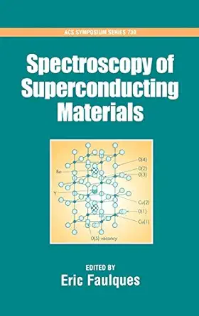 spectroscopy of superconducting materials 1st edition eric faulques 0841236097, 978-0841236097