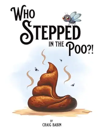 who stepped in the poo 1st edition craig babin 0981144683, 978-0981144689