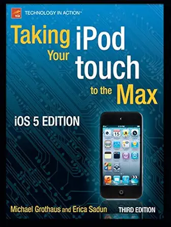 taking your ipod touch to the max ios 1st edition michael grothaus ,erica sadun 1430237325, 978-1430237327