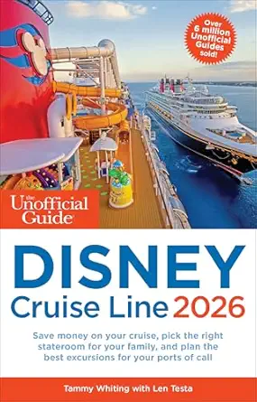 the unofficial guide to disney cruise line 2026 1st edition tammy whiting ,len testa 1628091649,