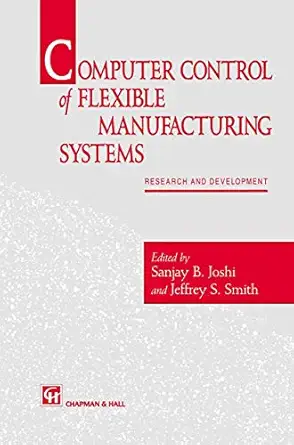computer control of flexible manufacturing systems research and development 1st edition s joshi ,j s smith