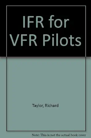 ifr for vfr pilots 1st edition richard taylor 0026166305, 978-0026166300