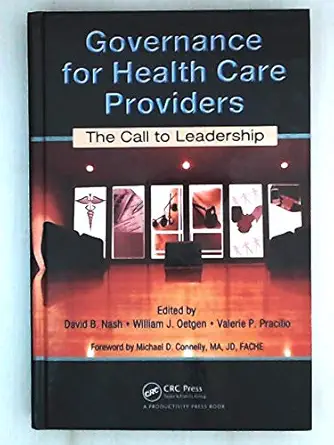 governance for healthcare providers the call to leadership 1st edition david b nash ,william j oetgen