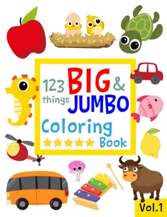 123 things big and jumbo coloring book 123 coloring pages easy large giant simple picture coloring books for