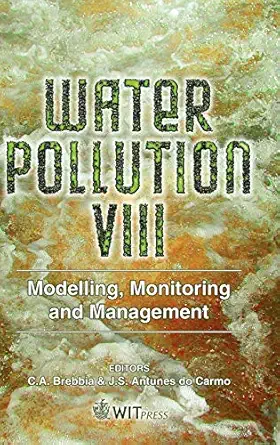 water pollution viii modelling monitoring and management 1st edition c a brebbia ,j s antunes do carmo