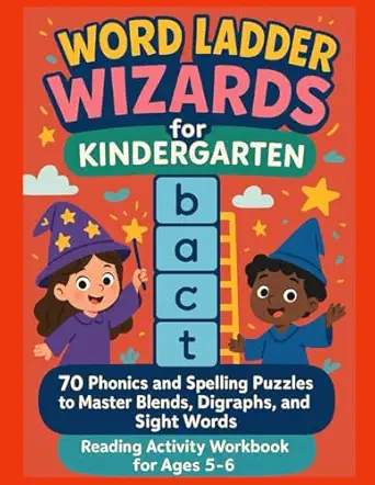 kindergarten word ladder wizards 70 phonics and spelling puzzles for kids ages 5 6 70 phonics and spelling
