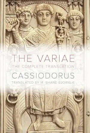 the variae the complete translation 1st edition cassiodorus ,m shane bjornlie 0520389700, 978-0520389700