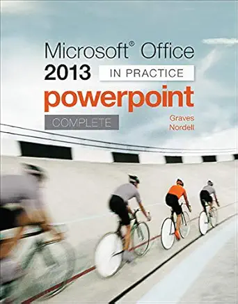 microsoft office powerpoint 2013 complete in practice 1st edition randy nordell ,pat graves 0077486935,
