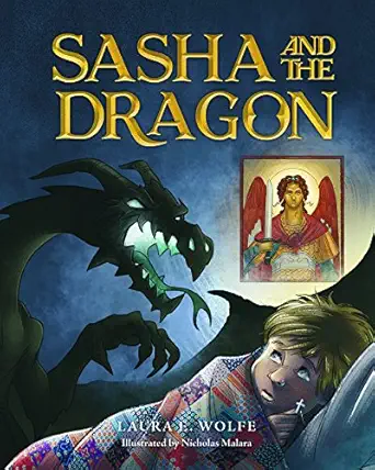 sasha and the dragon 1st edition laura e wolfe ,nicholas malara 1944967273, 978-1944967277
