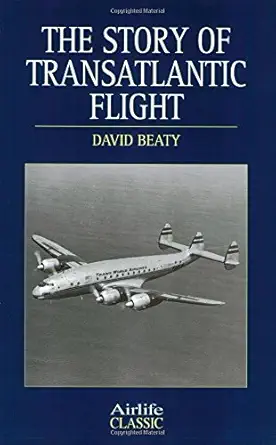 story of transatlantic flight 1st edition david beaty 1840374284, 978-1840374285
