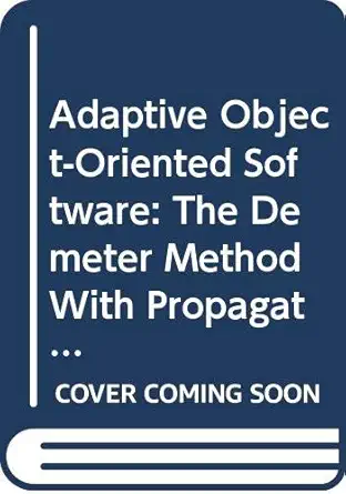 adaptive object oriented software the demeter method with propagation patterns the demeter method with