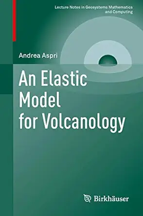 an elastic model for volcanology 1st edition andrea aspri 303031474x, 978-3030314743