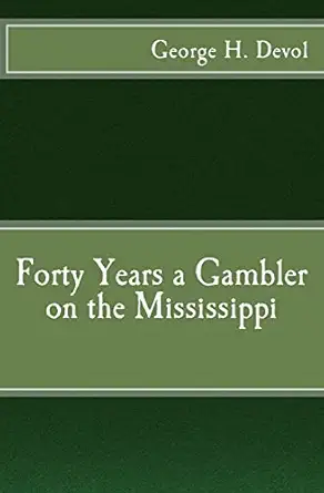 forty years a gambler on the mississippi 1st edition george h devol ,christopher d\\\\\\\'james 1541264029,
