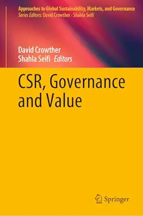 csr governance and value 1st edition david crowther ,shahla seifi 9819747945, 978-9819747948