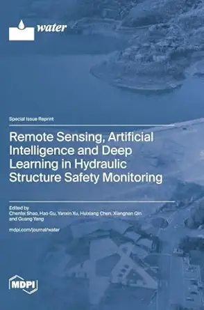 remote sensing artificial intelligence and deep learning in hydraulic structure safety monitoring 1st edition