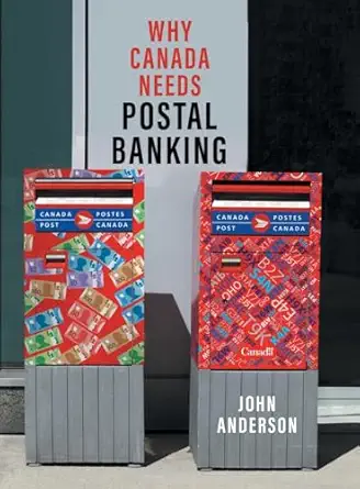 why canada needs postal banking 1st edition john anderson 1039188435, 978-1039188433