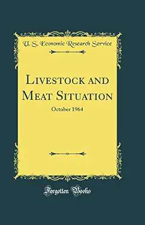 livestock and meat situation october 1964 1st edition u s economic research service 0331418673, 978-0331418675