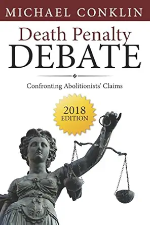 death penalty debate confronting abolitionists claims 1st edition michael conklin 1983181188, 978-1983181184