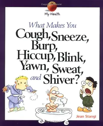 what makes you cough sneeze burp hiccup blink yawn sweat and shiver 1st edition jean stangl 0531165108,
