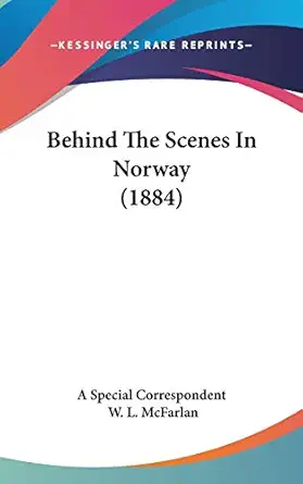 behind the scenes in norway 1st edition w l mcfarlan 1104062747, 978-1104062743