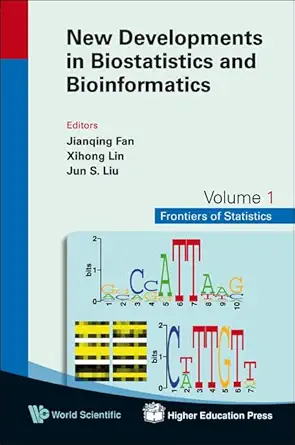 new developments in biostatistics and bioinformatics 1st edition jianqing fan ,xihong lin ,jun s liu