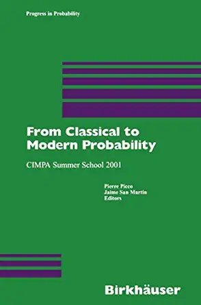 from classical to modern probability cimpa summer school 2001 1st edition pierre picco ,jaime san martin
